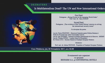 Dezbatere: Is Multilateralism Dead? The UN and New International Orders.