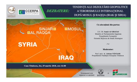 Dezbatere: „Tendințe ale Dezvoltării Geopolitice a Terorismului Internațional după MOSUL și RAQQA (Irak și Siria)”