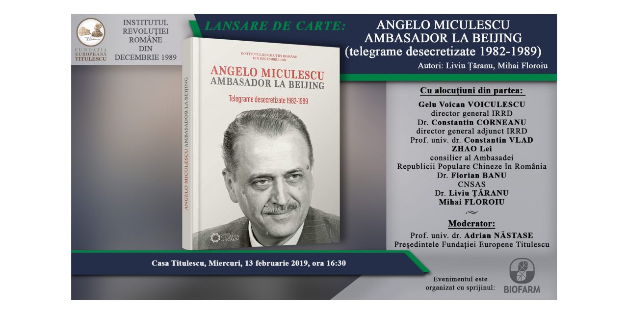 Lansare de carte: „Angelo Miculescu. Ambasador la Beijing (telegrame desecretizate 1982-1989)”