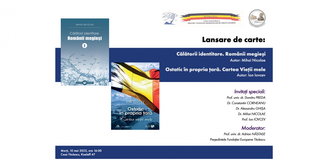 Lansare de carte: „Călătorii identitare. Românii megieși” și „Ostatic în propria țară. Cartea Vieții mele”