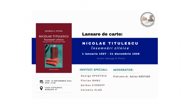 Fundația Europeană Titulescu organizează  lansarea cărții: „Nicolae Titulescu – Însemnări zilnice”.